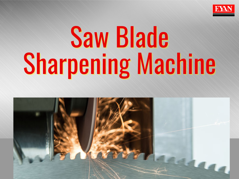 Saw Blade Sharpening Machine: The Ultimate Solution for Precision and Productivity